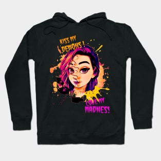 kiss my demons love my madness Hoodie